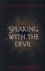 Imagen de archivo de Speaking with the Devil: The Culture And Psychology of Evil: A Dialogue with Evil a la venta por Fireside Bookshop