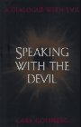 Stock image for Speaking with the Devil: A Dialogue with Evil for sale by Books of the Smoky Mountains