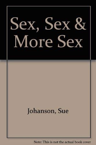 Beispielbild fr Sex, Sex And More Sex : 101 Questions And Answers zum Verkauf von M. W. Cramer Rare and Out Of Print Books