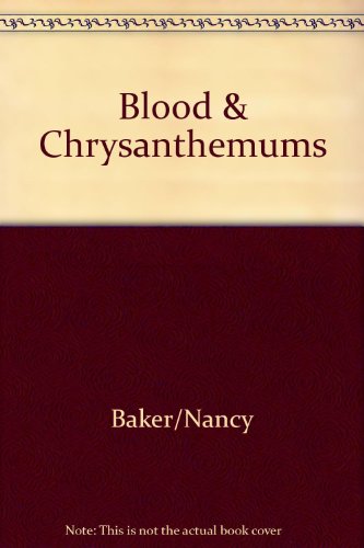 Beispielbild fr Blood and chrysanthemums: A vampire novel zum Verkauf von Zoom Books Company