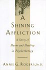 Imagen de archivo de A Shining Affliction: A Story of Harm and Healing in Psychotherapy a la venta por SecondSale