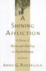 9780670857272: A Shining Affliction: A Story of Harm And Healing in Psychotherapy