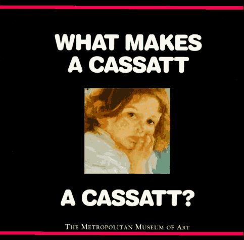 Beispielbild fr What Makes a Cassatt a Cassatt? zum Verkauf von Wonder Book