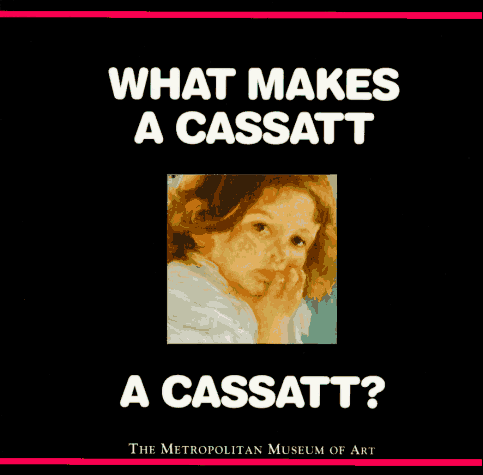 Stock image for What Makes a Cassatt a Cassatt? for sale by Better World Books: West
