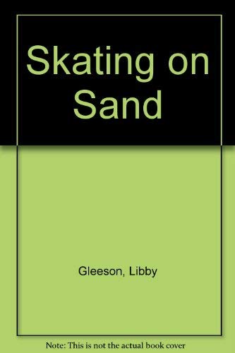 Skating on Sand (9780670857562) by Libby Gleeson