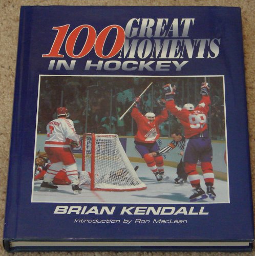 Stock image for 100 Great Moments In Hockey for sale by The Book Cellar, LLC