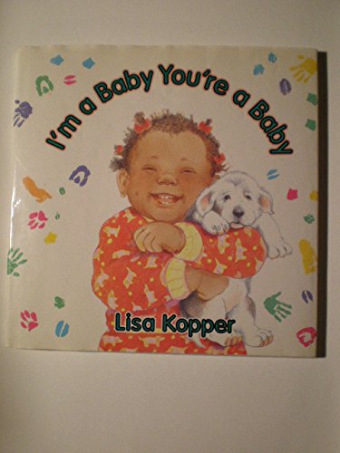 Stock image for I'm a Baby, You're a Baby for sale by ThriftBooks-Dallas