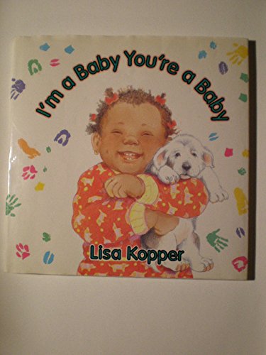 I'm a Baby, You're a Baby (9780670858132) by Kopper, Lisa