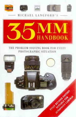 Stock image for Michael Langford's 35Mm Handbook: The Problem-Solving Book of Every Photographic Situation for sale by WorldofBooks
