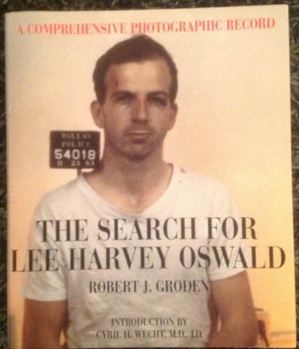 The Search for Lee Harvey Oswald: A Comprehensive Photographic Record (9780670858675) by Groden, Robert J.