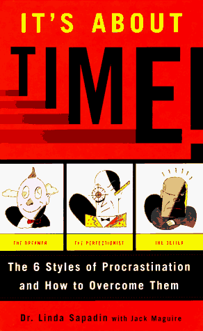 Beispielbild fr It's about Time! : The Six Styles of Procrastination and How to Overcome Them zum Verkauf von Better World Books