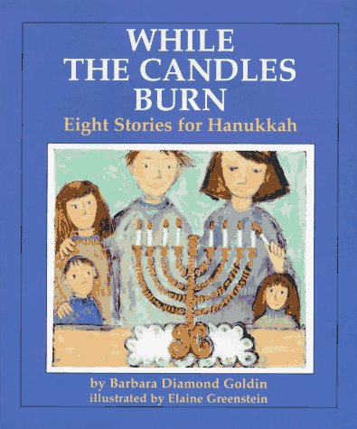 Beispielbild fr While the Candles Burn: Eight Stories for Hanukkah zum Verkauf von Wonder Book