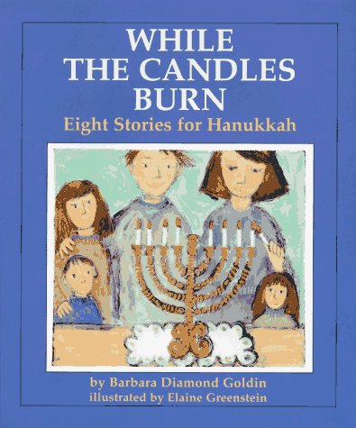 Stock image for While the Candles Burn: Eight Stories for Hanukkah for sale by Wonder Book