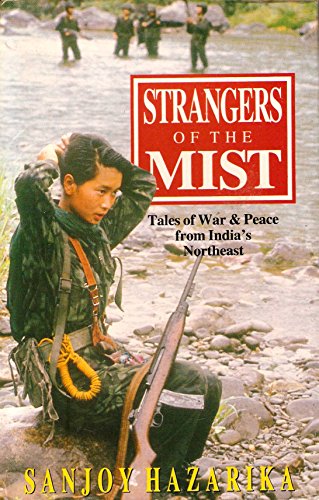9780670859092: Strangers of the mist: Tales of war and peace from India's northeast