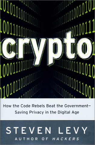 Stock image for Crypto: How the Code Rebels Beat the Government--Saving Privacy in the Digital Age for sale by Gulf Coast Books