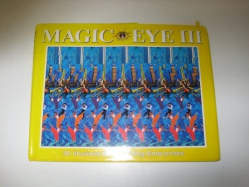 Stock image for Magic Eye Iii: Now You See IT. for sale by AwesomeBooks