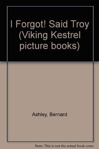 Beispielbild fr I Forgot Said Troy (Viking Kestrel picture books) zum Verkauf von WorldofBooks