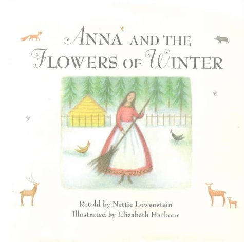 9780670860036: Anna And the Flowers of Winter: A Bohemian Folk Tale (Viking Kestrel picture books)