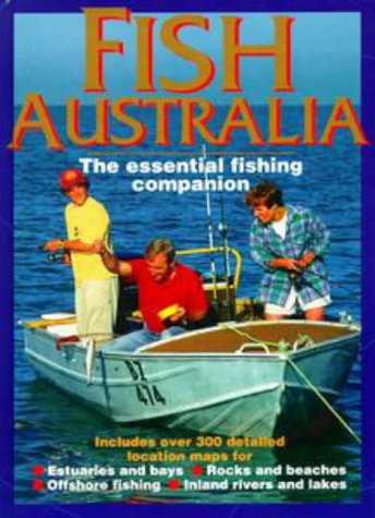 Beispielbild fr Fish Australia - The Essential Fishing Companion zum Verkauf von Books From California