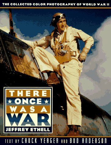 9780670860449: There Once Was a War: The Collected Color Photography of World War II:Featuring the Jeffrey Ethell Collection of World War II Color Photography