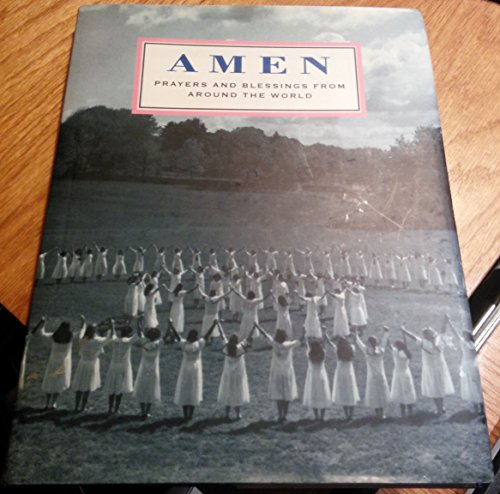 Imagen de archivo de Amen : A Gathering of Forty Prayers and Blessings from Around the World a la venta por Better World Books: West