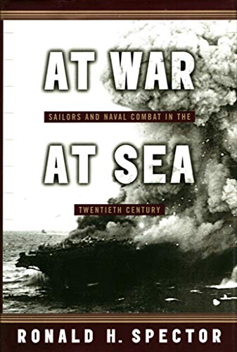 

At War at Sea: Sailors and Naval Combat in the Twentieth Century [signed] [first edition]