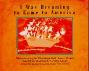 Imagen de archivo de I Was Dreaming to Come to America: Memories from the Ellis Island Oral History Project a la venta por More Than Words