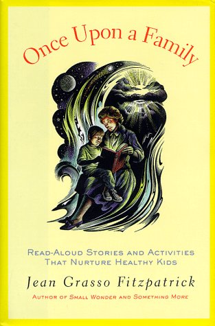 Beispielbild fr Once upon a Family: Read Aloud Stories and Activities That Nurture Healthy Kids zum Verkauf von Burke's Book Store