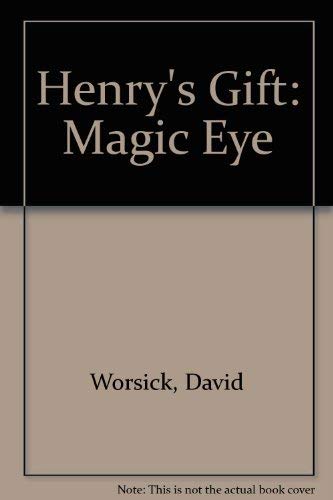 Imagen de archivo de Henry's Gift. The Magic Eye a la venta por The Last Post Bookshop