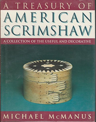 Imagen de archivo de A Treasury of American Scrimshaw: A Collection of the Useful and Decorative a la venta por Your Online Bookstore