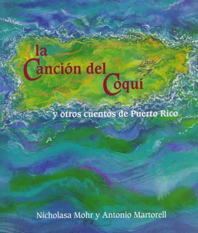 Stock image for La Cancion del Coqui y Otros Cuentos de Puerto Rico (The Song of el Coqui and Other Tales of Puerto Rico) for sale by Better World Books