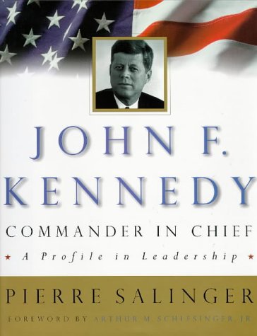 9780670863105: John F.Kennedy:Commander in Chief: A Profile in Leadership (Penguin Studio Books)