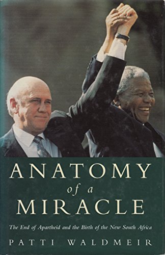 Imagen de archivo de Anatomy of a Miracle: The End of Apartheid And the Birth of the New South Africa a la venta por WorldofBooks