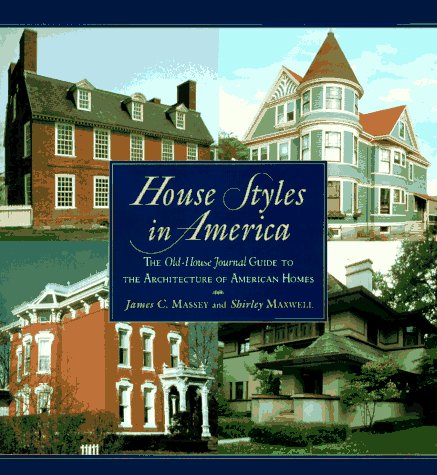 House Styles in America: The Old-House Journal Guide to the Architecture of AmericanHomes