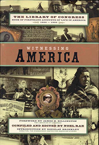 Imagen de archivo de Witnessing America: The Library of Congress Book of Firsthand Accounts of Life in America, 1600-1900 a la venta por Abacus Bookshop