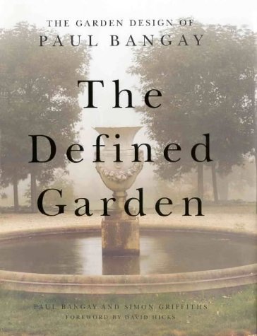 Beispielbild fr The Defined Garden: The Garden Design of Paul Bangay zum Verkauf von WorldofBooks