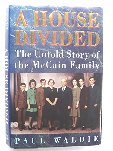 Imagen de archivo de House Divided : The Untold Story Of The McCain Family a la venta por M. W. Cramer Rare and Out Of Print Books