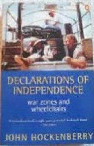 Stock image for Declarations of Independence: War Zones and Wheelchairs for sale by WorldofBooks