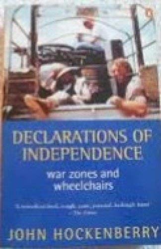 9780670865048: Declarations of Independence: War Zones and Wheelchairs