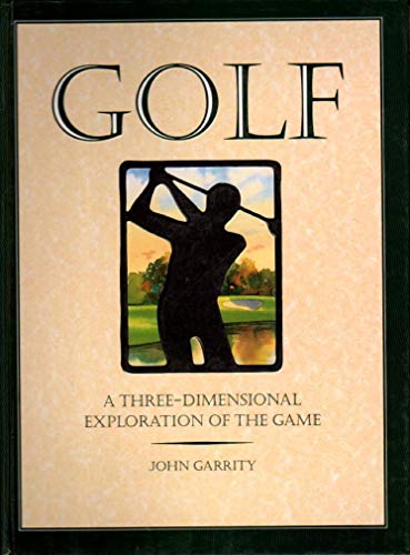 Stock image for Golf A Three-Dimensional Exploration of the Game for sale by B-Line Books