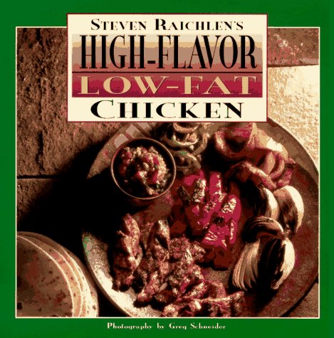 Beispielbild fr Steven Raichlen's High-Flavor, Low-Fat Chicken zum Verkauf von Wonder Book