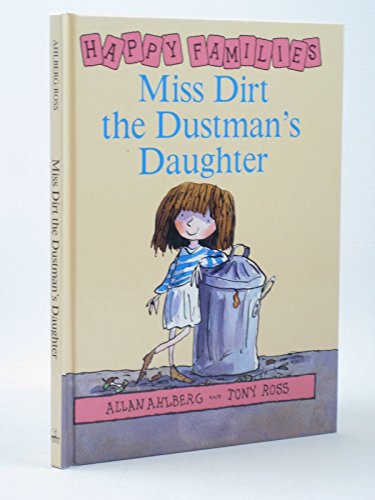 Imagen de archivo de Miss Dirt the Dustman's Daughter (Happy Families) a la venta por WorldofBooks