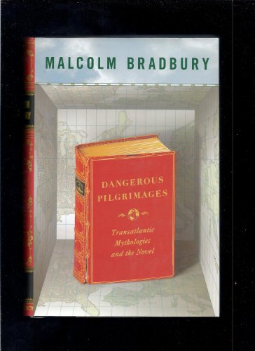 dangerous pilgrimages - malcolm bradbury