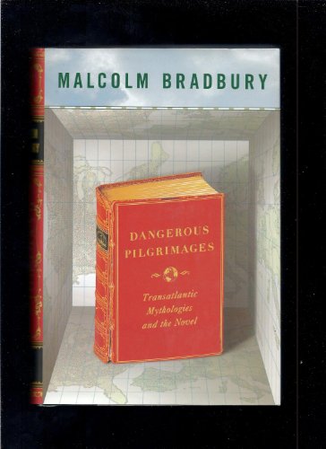 Stock image for Dangerous Pilgrimages : Trans-Atlantic Mythologies and the Novel for sale by Better World Books