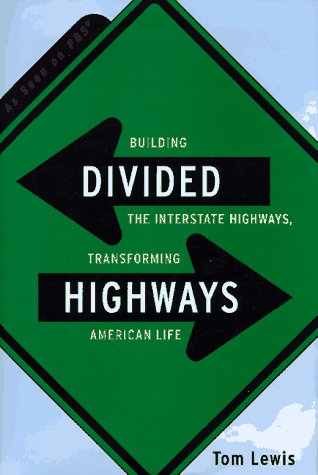Stock image for Divided Highways: Building the Interstate Highways, Transforming American Life for sale by Wayward Books