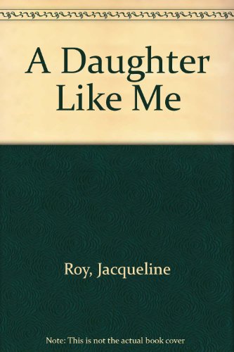 9780670866281: A Daughter Like me