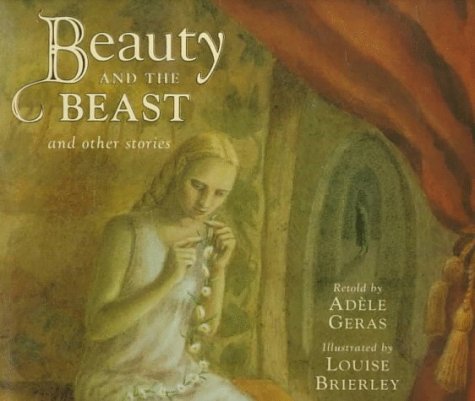 Beauty and the Beast and Other Stories (9780670866526) by Adele Geras; Louise Brierley