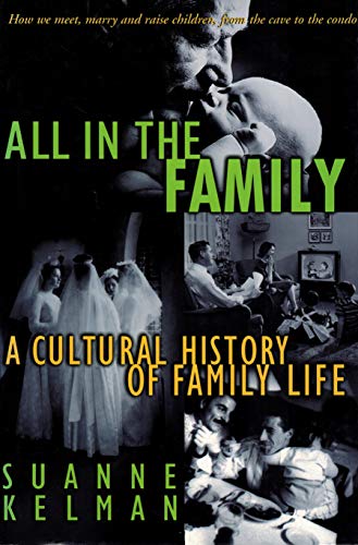 Imagen de archivo de All in the family: A cultural history of family life a la venta por HPB-Diamond