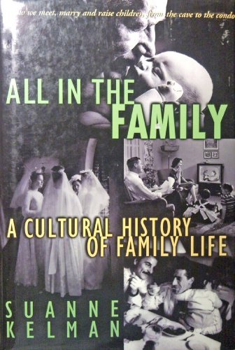 All In The Family : A Cultural History Of Family Life
