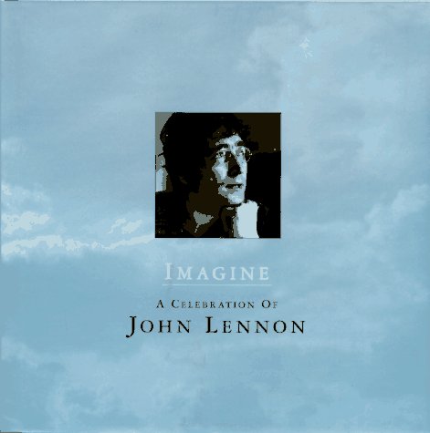 Beispielbild fr Imagine: A Celebration of John Lennon zum Verkauf von Wonder Book